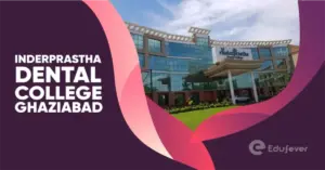 Inderprastha Dental College, Ghaziabad