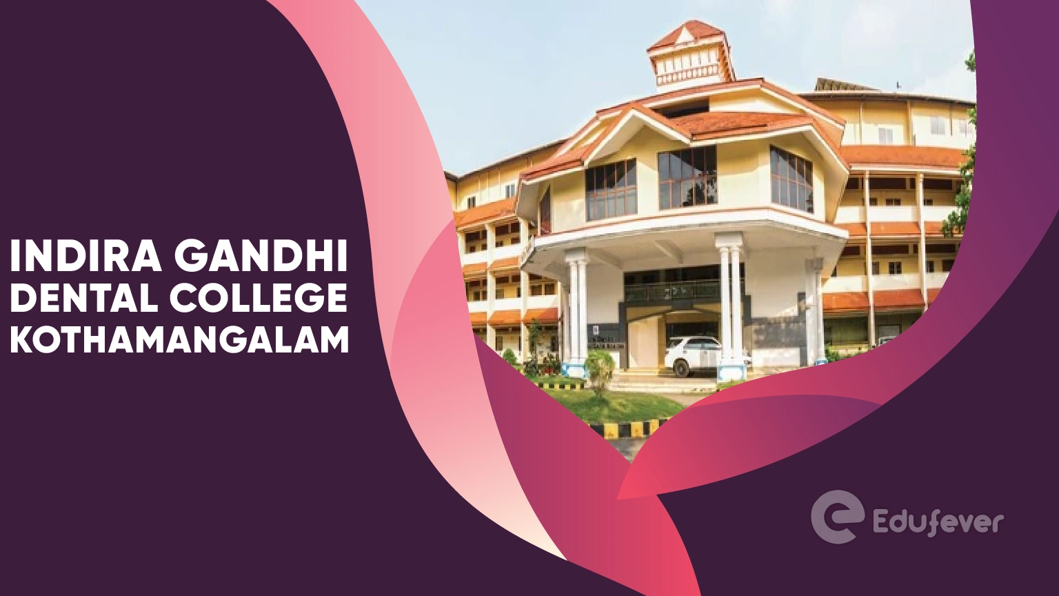 Indira Gandhi Dental College Kothamangalam