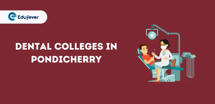 List of Dental Colleges in Pondicherry