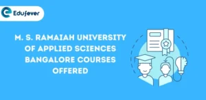 M. S. Ramaiah University of Applied Sciences Courses Offered