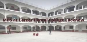 MDS at Career Dental College Lucknow