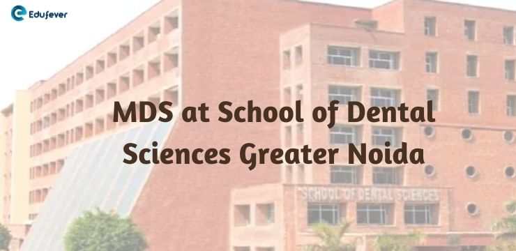 MDS at School of Dental Sciences Greater Noida