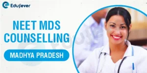 Madhya Pradesh NEET MDS Counselling 2022