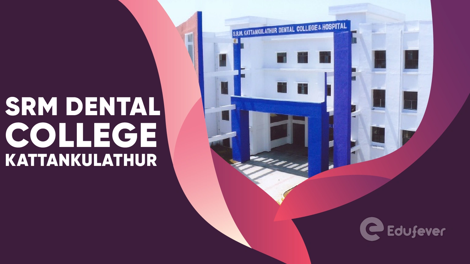 SRM Dental College Kattankulathur