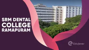 SRM Dental College Ramapuram