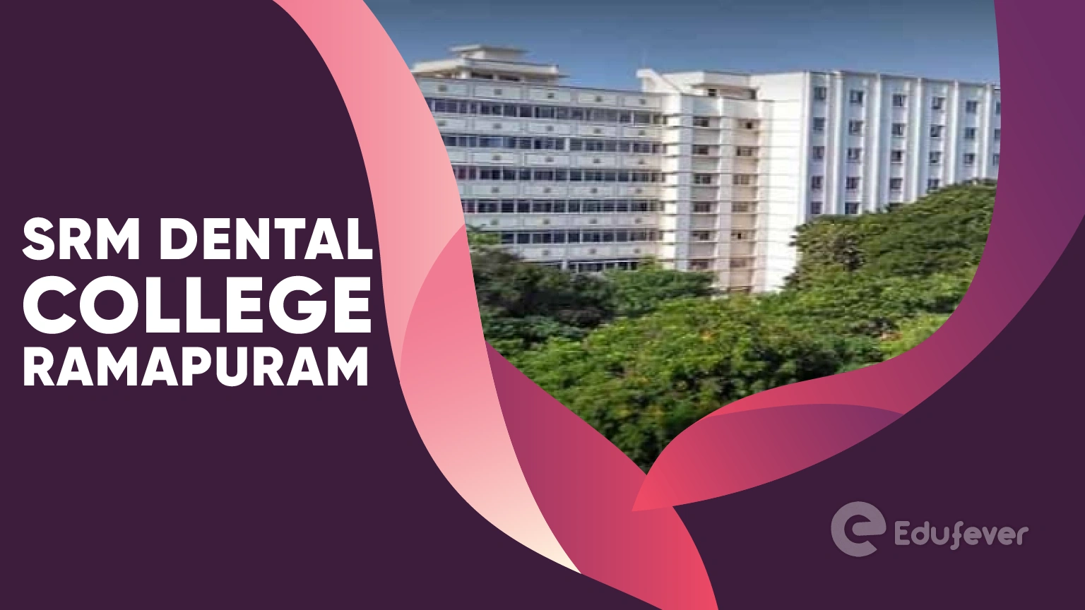 SRM Dental College Ramapuram