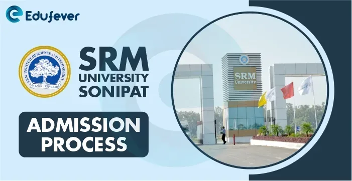 SRM University Sonipat Admission