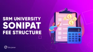 SRM University Sonipat Fee Structure