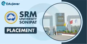 SRM University Sonipat Placement