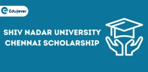 Shiv Nadar University Chennai Scholarship