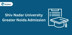 Shiv Nadar University Greater Noida Admission
