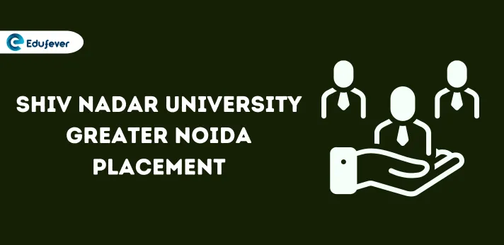 Shiv Nadar University Greater Noida Placement