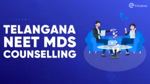 Telangana NEET MDS Counselling
