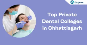 Top Private Dental Colleges in Chhattisgarh