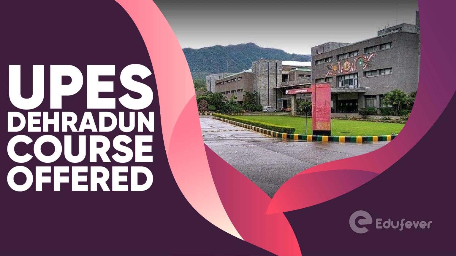 UPES Dehradun Course Offered