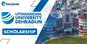 Uttaranchal University Dehradun Scholarship