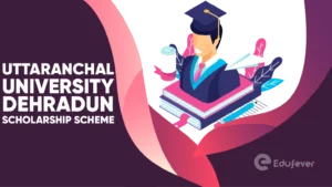Uttaranchal University Dehradun Scholarship Scheme