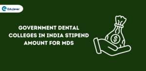 Government Dental Colleges in India Stipend