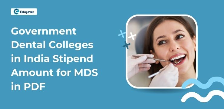 Government Dental Colleges in India Stipend Amount for MDS in PDF