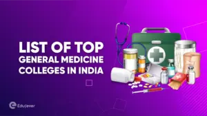 List of Top General Medicine Colleges in India