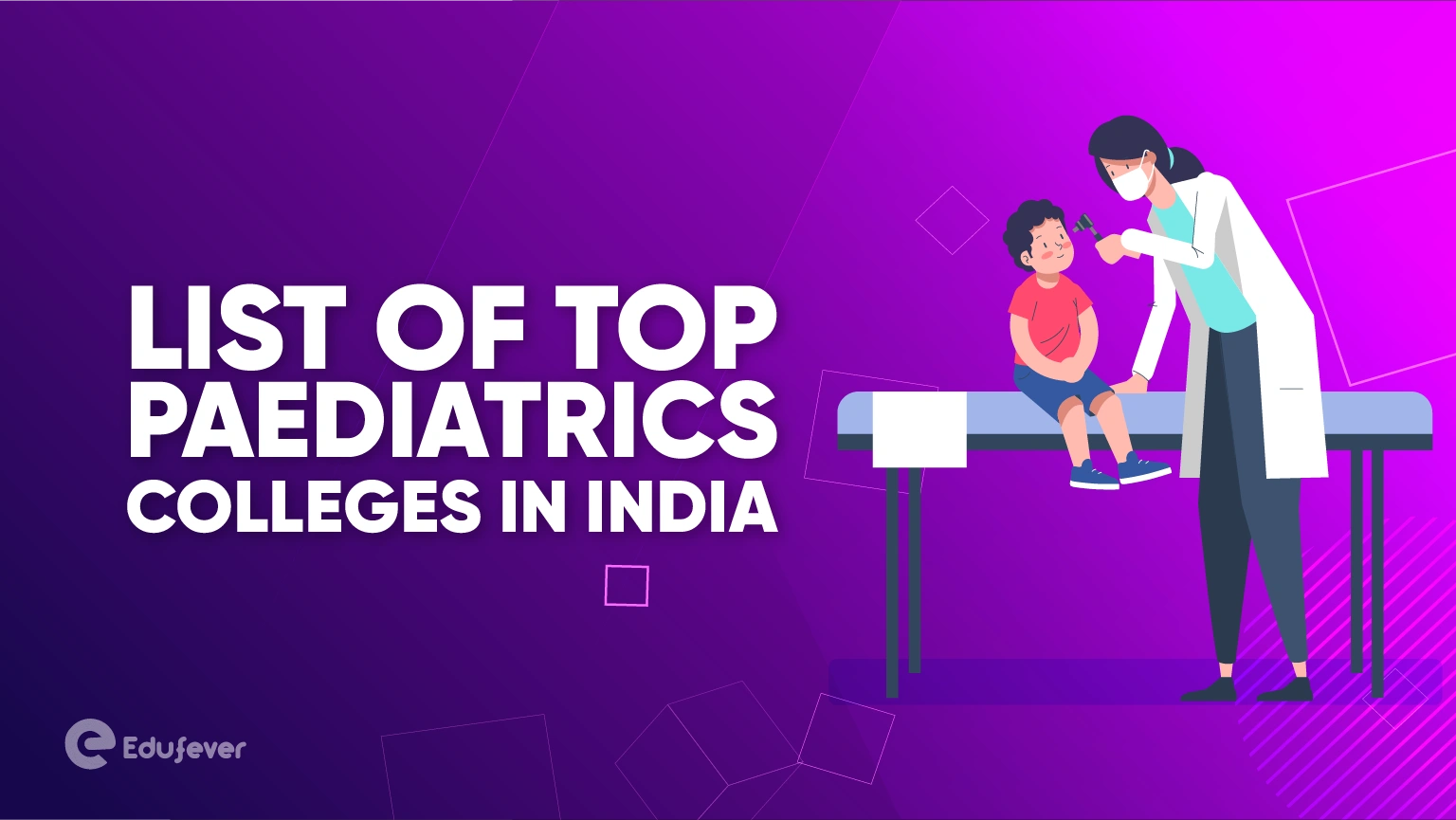 List of Top Paediatrics Colleges in India