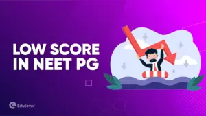 Low Score in NEET PG