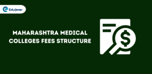 Maharashtra Medical Colleges Fees Structure