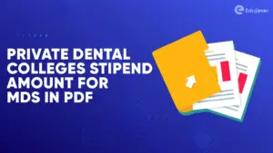 Private Dental Colleges Stipend Amount for MDS in PDF