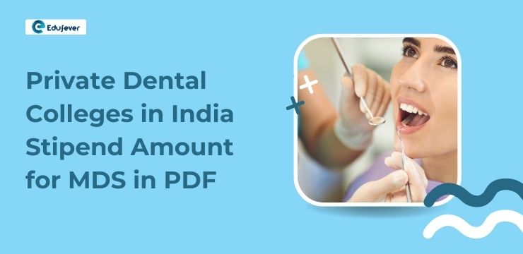 Private Dental Colleges in India Stipend Amount for MDS in PDF