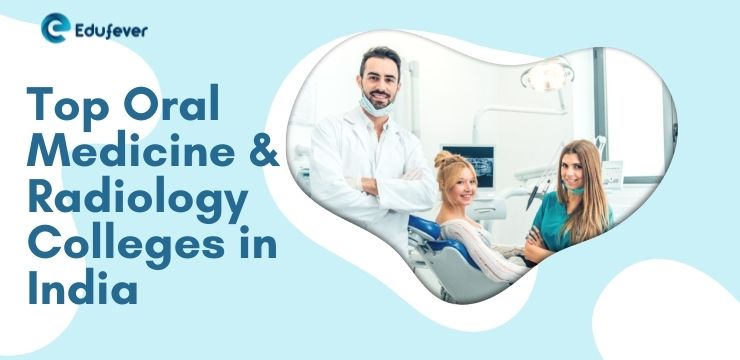 Top Oral Medicine and Radiology Colleges in India