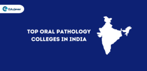 Top Oral Pathology Colleges in India
