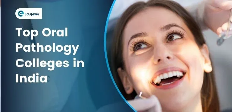 Top Oral Pathology Colleges in India