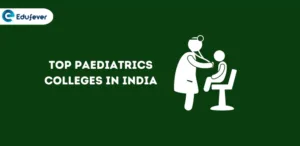 Top Paediatrics Colleges in India