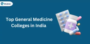 Top General Medicine Colleges in India