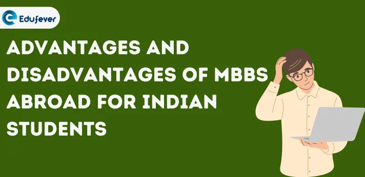 Advantages and Disadvantages of MBBS Abroad for Indian Student