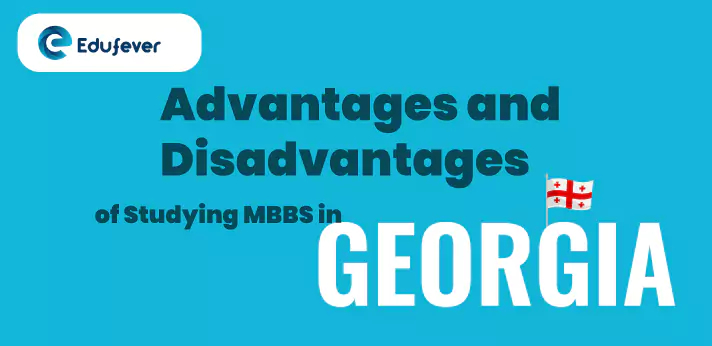 Advantages and Disadvantages of Studying MBBS in Georgia