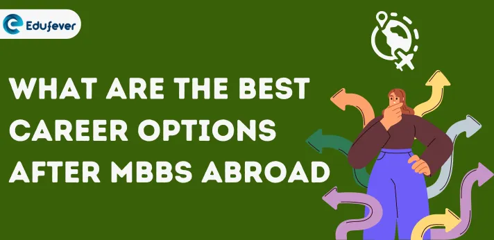 Best Career Options After MBBS Abroad