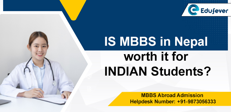 Is MBBS in nepal worth it for Indian students