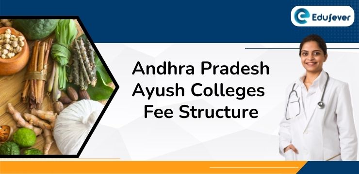 Andhra Pradesh NEET Ayush Colleges Fee Structure