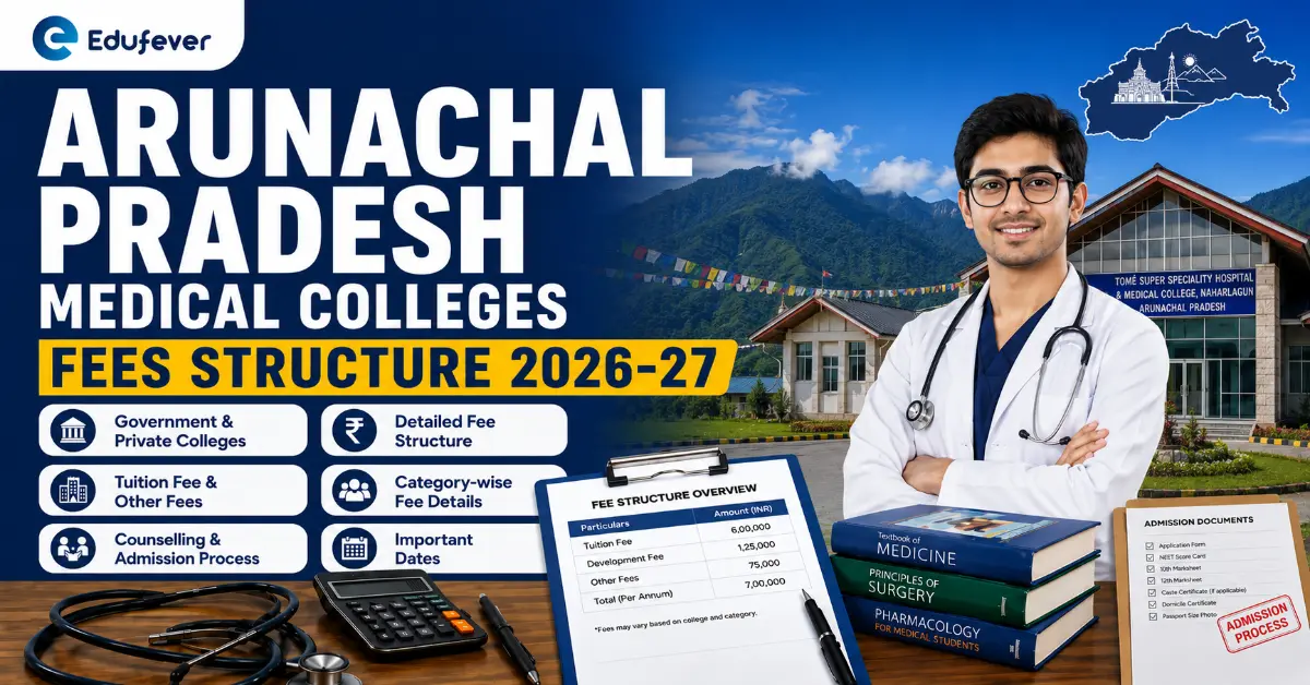 Arunachal Pradesh Medical College Fee Structure 2026-27
