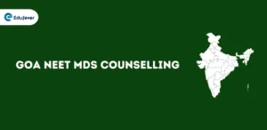Goa NEET MDS Counselling