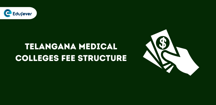 Telangana Medical Colleges Fee Structure