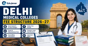 Delhi Medical Colleges Fee Structure 2026-27