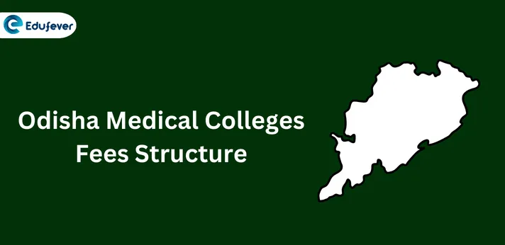 Odisha Medical Colleges Fees Structure