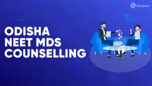 Odisha NEET MDS Counselling