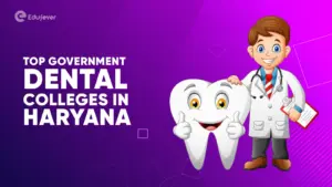 Top Government Dental Colleges in Haryana