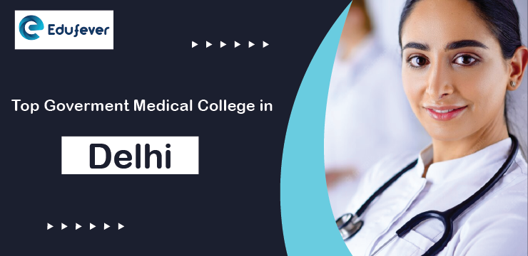 Top Government Medical Colleges in Delhi