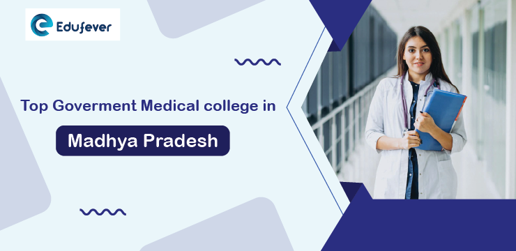 Top Government Medical Colleges in Madhya Pradesh