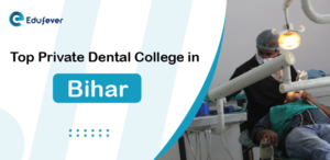 Top Private Dental Colleges in Bihar