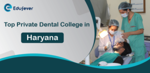 Top Private Dental Colleges in Haryana